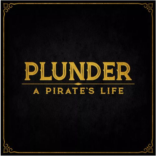Plunder: A Pirate's Life