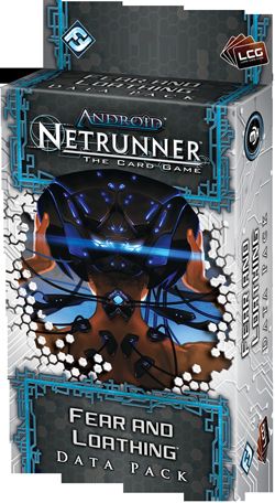 Android: Netrunner - Fear and Loathing
