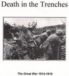 Death in the Trenches: The Great War, 1914-1918