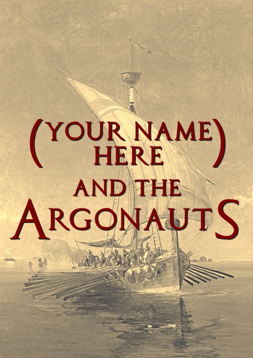 (Your Name Here) and the Argonauts