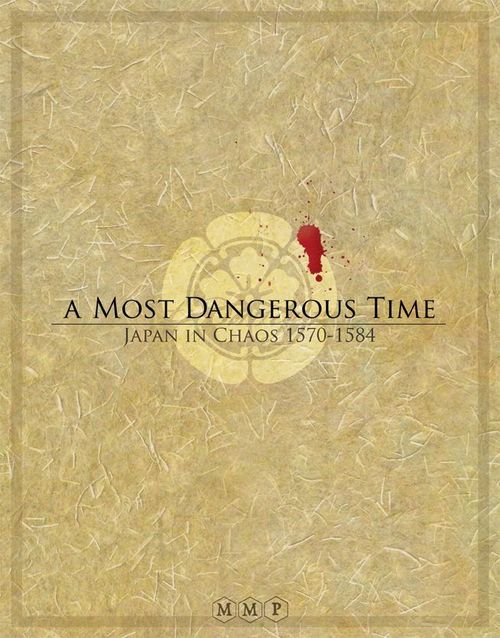 Обложка игры A Most Dangerous Time: Japan in Chaos, 1570-1584