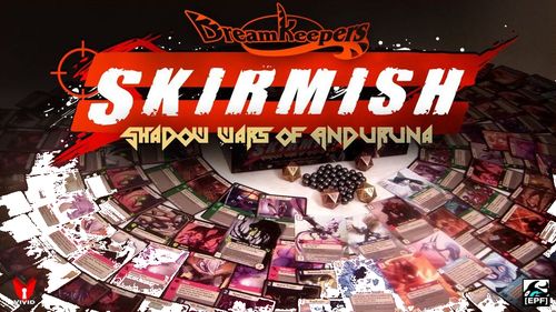 DreamKeepers Skirmish. Shadow Wars of Anduruna
