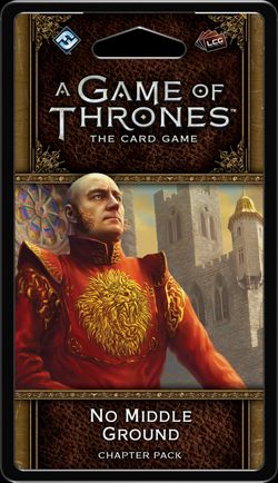 A Game of Thrones: The Card Game (Second Edition) – No Middle Ground