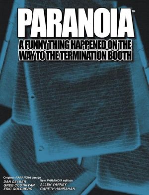 Paranoia: A Funny Thing Happened on the way to the Termination Booth