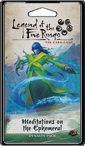 Legend of the Five Rings: The Card Game - Meditations on the Ephemeral